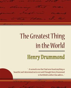 The Greatest Thing in the World - Henry Drummond - Drummond, Henry; Henry Drummond