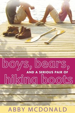 Boys, Bears, and a Serious Pair of Hiking Boots - McDonald, Abby