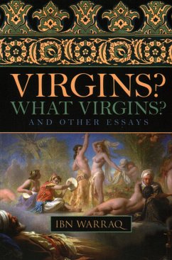 Virgins? What Virgins? - Warraq, Ibn