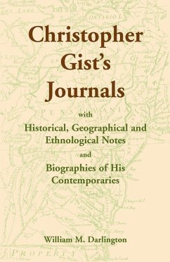Cover Christopher Gist's Journals with Historical, Geographical and Ethnological Notes and Biographies of his Contemporaries