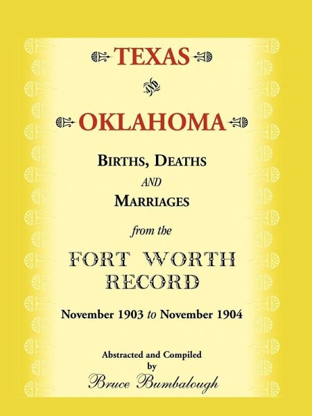 Texas and Oklahoma Births, Deaths and Marriages from the Fort Worth Record Texas and Oklahoma Births, Deaths and Marriages from the Fort Worth Record