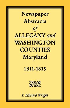 Newspaper Abstracts of Allegany and Washington Counties, 1811-1815 - Wright, F. Edward