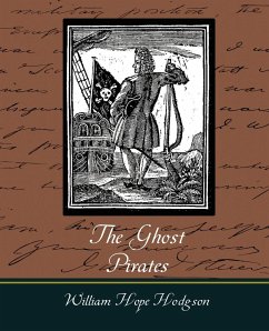 The Ghost Pirates - William Hope Hodgson, Hope Hodgson; William Hope Hodgson