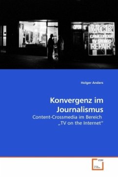 Konvergenz im Journalismus - Anders, Holger