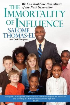 The Immortality of Influence: We Can Build the Best Minds of the Next Generation - Thomas-El, Salome; Murphey, Cecil