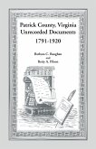 Patrick County, Virginia Unrecorded Documents 1791-1920