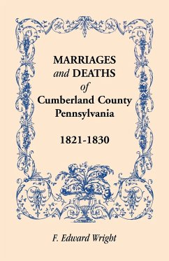 Marriages and Deaths of Cumberland County, [Pennsylvania], 1821-1830 - Wright, F. Edward