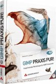 GIMP Praxis Pur!, m. CD-ROM