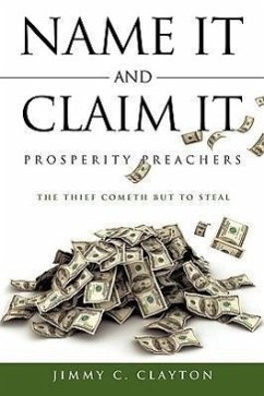 Name It And Claim It Prosperity Preachers - Clayton, Jimmy C.