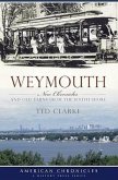Weymouth:: New Chronicles and Old Yarns from the South Shore