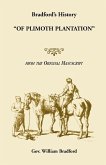 Bradford's History &quote;Of Plimoth Plantation&quote; from the Original Manuscript