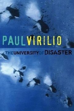 The University of Disaster - Virilio, Paul