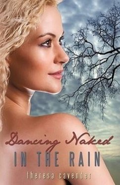 Dancing Naked in the Rain - Theresa Cavender, Cavender