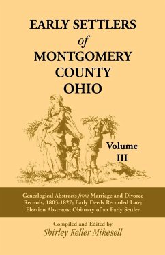 Early Settlers of Montgomery County, Ohio Volume 3 - Mikesell, Shirley Keller