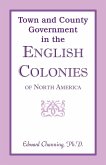 Town and County Government in the English Colonies of North America