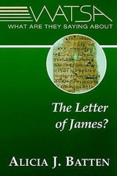 What Are They Saying about the Letter of James? - Batten, Alicia J