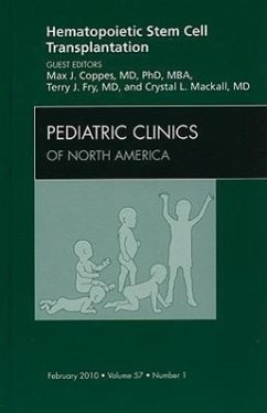 Hematopoietic Stem Cell Transplantation, an Issue of Pediatric Clinics - Coppes, Max J.;Fry, Terry J.;Mackall, Crystal L.