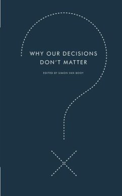 Why Our Decisions Don't Matter - Van Booy, Simon