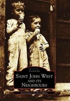Saint John West and Its Neighbours - Goss, David; Miller, Fred