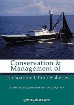 Conservation and Management of Transnational Tuna Fisheries - Allen, Robin; Joseph, James A; Squires, Dale