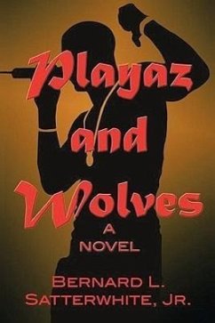 Playaz and Wolves - Satterwhite, Bernard L. Jr.