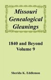 Missouri Genealogical Gleanings, 1840 and Beyond, Vol. 9