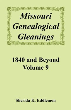 Missouri Genealogical Gleanings, 1840 and Beyond, Vol. 9 - Eddlemon, Sherida K.