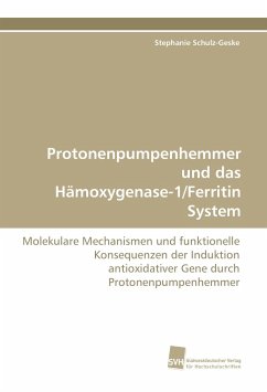 Protonenpumpenhemmer und das Hämoxygenase-1/Ferritin System - Schulz-Geske, Stephanie
