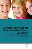 A Strategy and Model for Early Adolescent Ministry in a Church