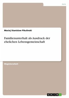 Familienunterhalt als Ausdruck der ehelichen Lebensgemeinschaft Familienunterhalt als Ausdruck der ehelichen Lebensgemeinschaft