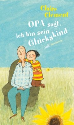 Opa sagt, ich bin sein Glückskind - Clement, Claire