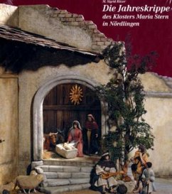 Cover Die Jahreskrippe des Klosters Maria Stern in Nördlingen