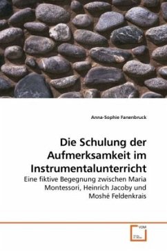 Die Schulung der Aufmerksamkeit im Instrumentalunterricht - Fanenbruck, Anna-Sophie