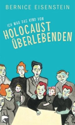 Ich war das Kind von Holocaustüberlebenden - Eisenstein, Bernice