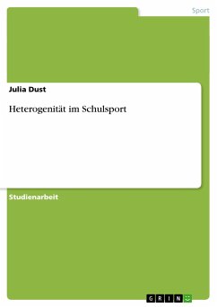 Heterogenität im Schulsport - Dust, Julia