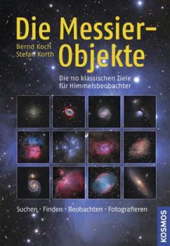 Die Messier-Objekte - Koch, Bernd; Korth, Stefan