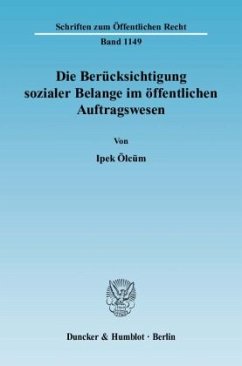 Die Berücksichtigung sozialer Belange im öffentlichen Auftragswesen. - Ölcüm, Ipek