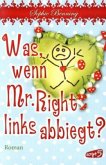 Was, wenn Mr. Right links abbiegt?