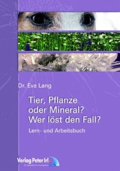 Tier, Pflanze oder Mineral - Wer löst den Fall? - Lang, Eva