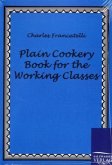 Plain Cookery Book for the Working Classes