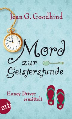 Mord zur Geisterstunde / Honey Driver ermittelt Bd.3 - Goodhind, Jean G.