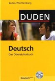 Duden Deutsch. Das Oberstufenbuch, Ausgabe Baden-Württemberg m. DVD-ROM Duden Deutsch. Das Oberstufenbuch, Ausgabe Baden-Württemberg m. DVD-ROM