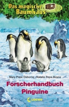 Das magische Baumhaus - Forscherhandbuch Pinguine - Osborne, Mary Pope;Boyce, Natalie Pope