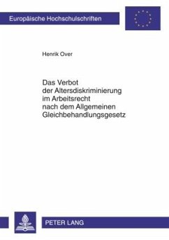 Das Verbot der Altersdiskriminierung im Arbeitsrecht nach dem Allgemeinen Gleichbehandlungsgesetz - Over, Henrik