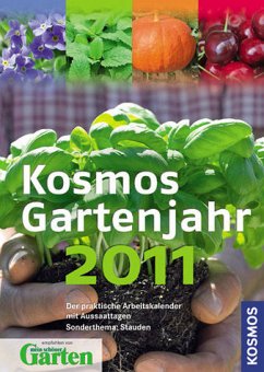Cover Kosmos Gartenjahr 2011: Ein praktischer Arbeitskalender mit Aussaattagen. Sonderthema: Obst- und Ziergehölzschnitt