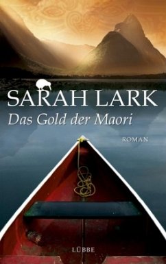 Das Gold der Maori / Kauri Trilogie Bd.1 - Lark, Sarah