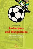 Zuckerpass und Blutgrätsche