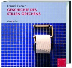 Geschichte des stillen Örtchens - Furrer, Daniel