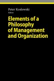 Elements of a Philosophy of Management and Organization Elements of a Philosophy of Management and Organization