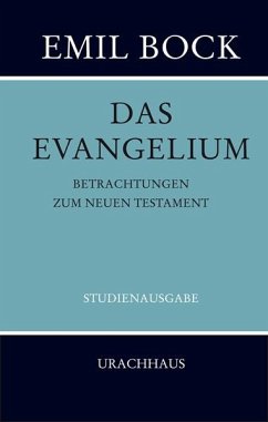 Das Evangelium. Betrachtungen zum Neuen Testament - Bock, Emil